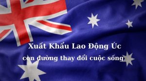 Xuất Khẩu Lao Động Úc 2024 – Cơ Hội, Thách Thức, Tiềm Năng